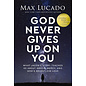 God Never Gives Up on You: What Jacob's Story Teaches Us About Grace, Mercy, and God's Relentless Love (Max Lucado), Paperback