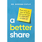 A Better Share: How Couples Can Tackle the Mental Load for More Fun, Less Resentment, and Great Sex (Dr Morgan Cutlip), Hardcover