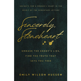 Sincerely, Stoneheart: Unmask the Enemy's Lies, Find the Truth That Sets You Free (Emily Wilson Hussem), Paperback