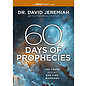 60 Days of Prophecy: The Truth Behind End-Time Warnings (Dr. David Jeremiah), Paperback