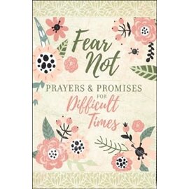 Fear Not: Prayers & Promises for Difficult Times