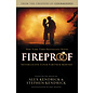 Fireproof: Never Leave Your Partner Behind (Stephen Kendrick, Alex Kendrick, Eric Wilson), Paperback