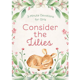 Consider the Lilies: 3-Minute Devotions for Girls