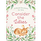 Consider the Lilies: 3-Minute Devotions for Girls