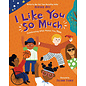 I Like You So Much: Celebrating What Makes You, You (Heather Avis), Hardcover