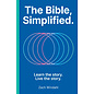 The Bible, Simplified.: Learn the Story. Live the Story (Zach Windahl), Hardcover