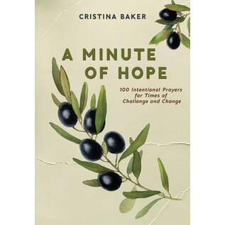 A Minute of Hope: 100 Prayers for Staying Steadfast Through Challenges and Change (Cristina Baker), Hardcover