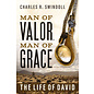 Man of Valor, Man of Grace: The Life of David (Charles R. Swindoll), Paperback