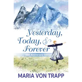 Yesterday, Today, & Forever (Maria Von Trapp), Paperback