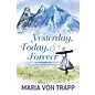 Yesterday, Today, & Forever (Maria Von Trapp), Paperback