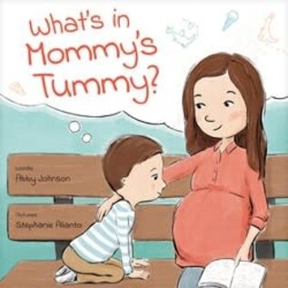 What’s in Mommy’s Tummy? (Abby Johnson), Hardcover
