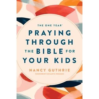 The One Year Praying through the Bible for Your Kids (Nancy Guthrie), Paperback