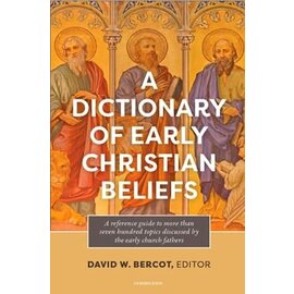 A Dictionary of Early Christian Beliefs (David W. Bercot), Paperback