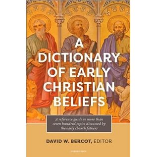 A Dictionary of Early Christian Beliefs (David W. Bercot), Paperback