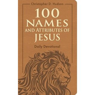 100 Names and Attributes of Jesus Daily Devotional (Christopher D. Hudson), LeatherLike