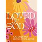 Loved by God: 100 Days with Women in the Word, Paperback
