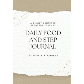 Daily Food and Step Journal: A Christ-Centered Recovery Journey (Julie A. Kleinhans), Paperback