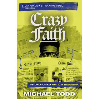 Crazy Faith: It's Only Crazy Until it Happens (Michael Todd), Study Guide Plus Streaming Video
