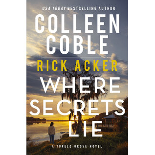 Tupelo Grove #2: Where Secrets Lie (Colleen Coble, Rick Acker), Paperback