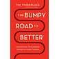 The Bumpy Road to Better: Unlocking the Hidden Power in Hard Things (Tim Timberlake), Paperback