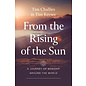 From the Rising of the Sun: A Journey of Worship Around the World (Tim Challies, Tim Keesee), Paperback