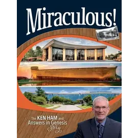 Miraculous! The Ken Ham and Answers in Genesis Story, Hardcover