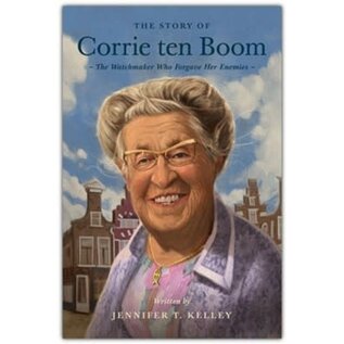 The Story of Corrie ten Boom: The Watchmaker Who Forgave Her Enemies (Jennifer T. Kelley), Paperback