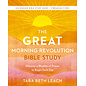 The Great Morning Revolution Bible Study: Discover a Rhythm of Prayer to Begin Each Day (Tara Beth Leath), Bible Study Guide + Streaming Video