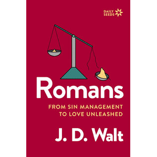 Romans: From Sin Management to Love Unleashed (J.D. Walt), Paperback