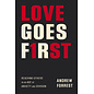 Love Goes First: Reaching Others in an Age of Anxiety and Division (Andrew Forrest), Paperback