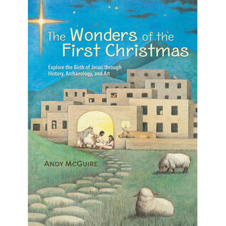 The Wonders of the First Christmas: Explore the Birth of Jesus through History, Archaeology, and Art (Andy McGuire), Hardcover