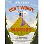 Don't Worry, Warrior!: 10 Strategies to Battle Anxiety (Levi Lusko), Hardcover