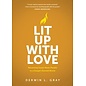 Lit Up with Love: Becoming Good-News People to a Gospel-Starved World (Derwin Gray), Paperback