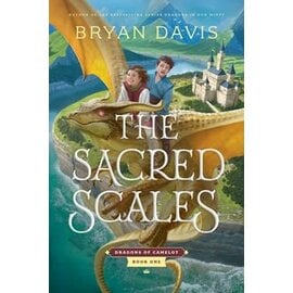 Dragons of Camelot #1: The Sacred Scales (Bryan Davis), Paperback