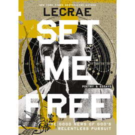 Set Me Free: The Good News of God's Relentless Pursuit (Lecrae), Hardcover