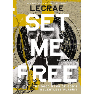 Set Me Free: The Good News of God's Relentless Pursuit (Lecrae), Hardcover