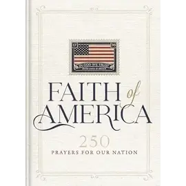 Faith of America, 250 Prayers for Our Nation, Hardcover