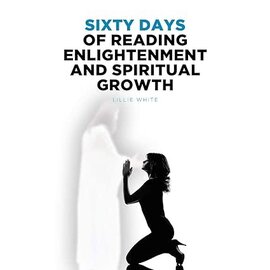 Sixty Days of Reading Enlightenment and Spiritual Growth (Lillie White), Paperback