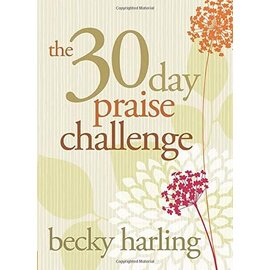30-Day Praise Challenge (Becky Harling)