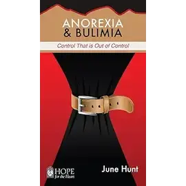Anorexia & Bulimia (Hope for the Heart)