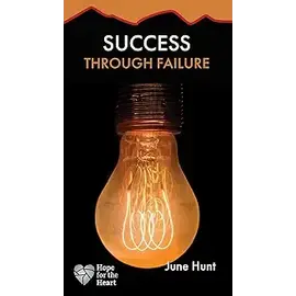 Success Through Failure (Hope for the Heart)
