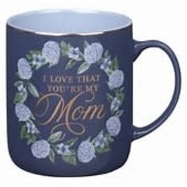 Mug-I Love That You're My Mom, Blue