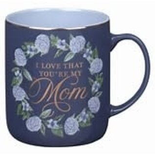 Mug-I Love That You're My Mom, Blue