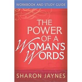 The Power of a Woman's Words, Workbook & Study Guide (Sharon Jaynes)