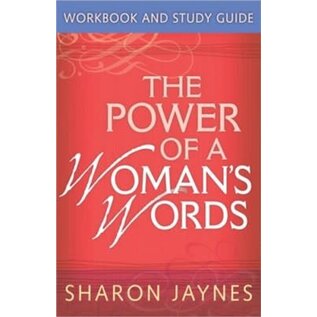 The Power of a Woman's Words, Workbook & Study Guide (Sharon Jaynes)