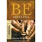 BE Skillful: Proverbs (Warren Wiersbe), Paperback