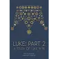 Luke, Part 2: A Study of Luke 9-16 (Hope Blanton & Christine Gordon)