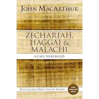 Zechariah, Haggai, and Malachi: A Call to Rebuild (MacArthur Bible Studies) Paperback