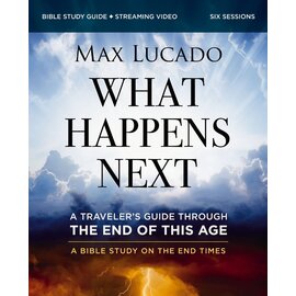 What Happens Next (Max Lucado), Bible Study Guide plus Streaming Video
