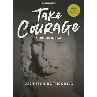 Take Courage, A Study of Haggai-Jennifer Rothschild